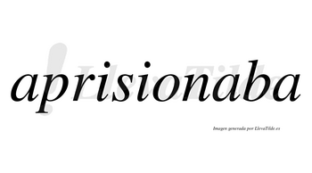 Aprisionaba  no lleva tilde con vocal tónica en la segunda «a»