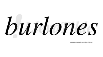 Burlones no lleva tilde con vocal tónica en la «o»