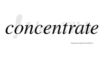 Concentrate no lleva tilde con vocal tónica en la «a»