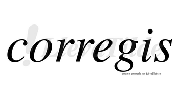 Corregis no lleva tilde con vocal tónica en la «e»