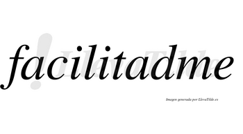 Facilitadme  no lleva tilde con vocal tónica en la segunda «a»