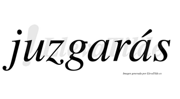 Juzgarás  lleva tilde con vocal tónica en la segunda «a»