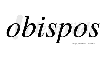 Obispos  no lleva tilde con vocal tónica en la «i»