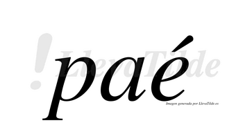 Paé  lleva tilde con vocal tónica en la «e»