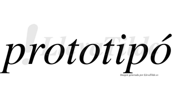 Prototipó  lleva tilde con vocal tónica en la tercera «o»