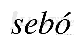 Sebó  lleva tilde con vocal tónica en la «o»