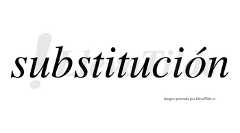 Substitución  lleva tilde con vocal tónica en la «o»