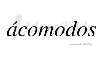 Ácomodos  lleva tilde con vocal tónica en la «a»