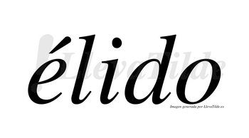 Élido  lleva tilde con vocal tónica en la «e»