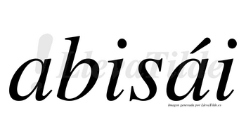 Abisái  lleva tilde con vocal tónica en la segunda «a»