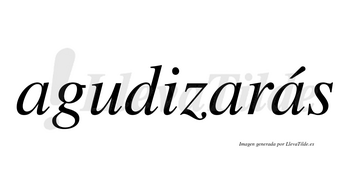Agudizarás  lleva tilde con vocal tónica en la tercera «a»