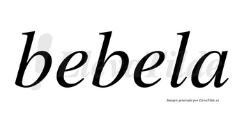 Bebela no lleva tilde con vocal tónica en la segunda «e»