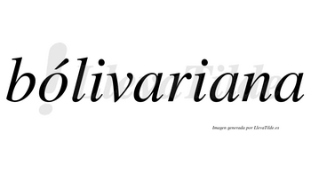 Bólivariana lleva tilde con vocal tónica en la «o»