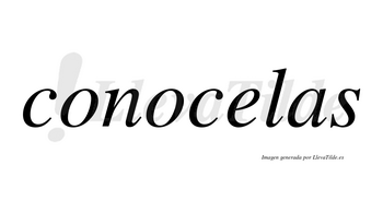 Conocelas no lleva tilde con vocal tónica en la «e»