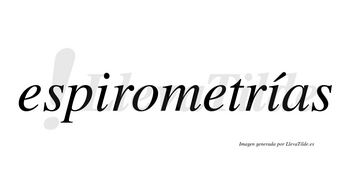 Espirometrías  lleva tilde con vocal tónica en la segunda «i»