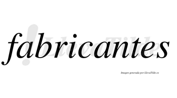 Fabricantes  no lleva tilde con vocal tónica en la segunda «a»