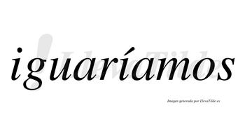 Iguaríamos  lleva tilde con vocal tónica en la segunda «i»