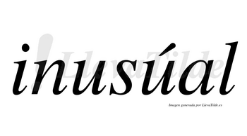 Inusúal  lleva tilde con vocal tónica en la segunda «u»