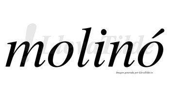 Molinó  lleva tilde con vocal tónica en la segunda «o»