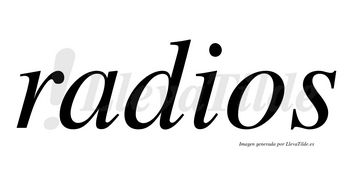 Radios  no lleva tilde con vocal tónica en la «a»