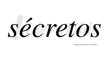 Sécretos lleva tilde con vocal tónica en la primera «e»