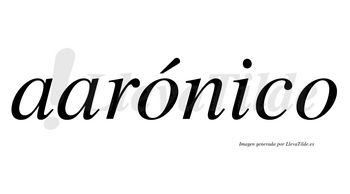Aarónico  lleva tilde con vocal tónica en la primera «o»