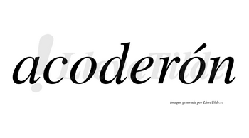 Acoderón  lleva tilde con vocal tónica en la segunda «o»