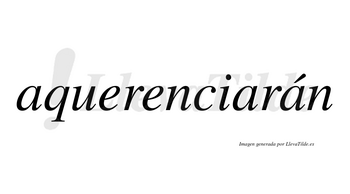 Aquerenciarán  lleva tilde con vocal tónica en la tercera «a»
