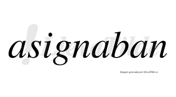 Asignaban no lleva tilde con vocal tónica en la segunda «a»