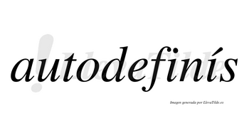 Autodefinís  lleva tilde con vocal tónica en la segunda «i»