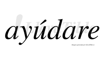 Ayúdare  lleva tilde con vocal tónica en la «u»