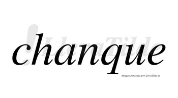 Chanque ¿Lleva tilde chanque? | LlevaTilde.es
