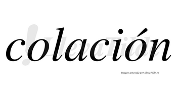 Colación  lleva tilde con vocal tónica en la segunda «o»