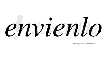 Envienlo  no lleva tilde con vocal tónica en la segunda «e»
