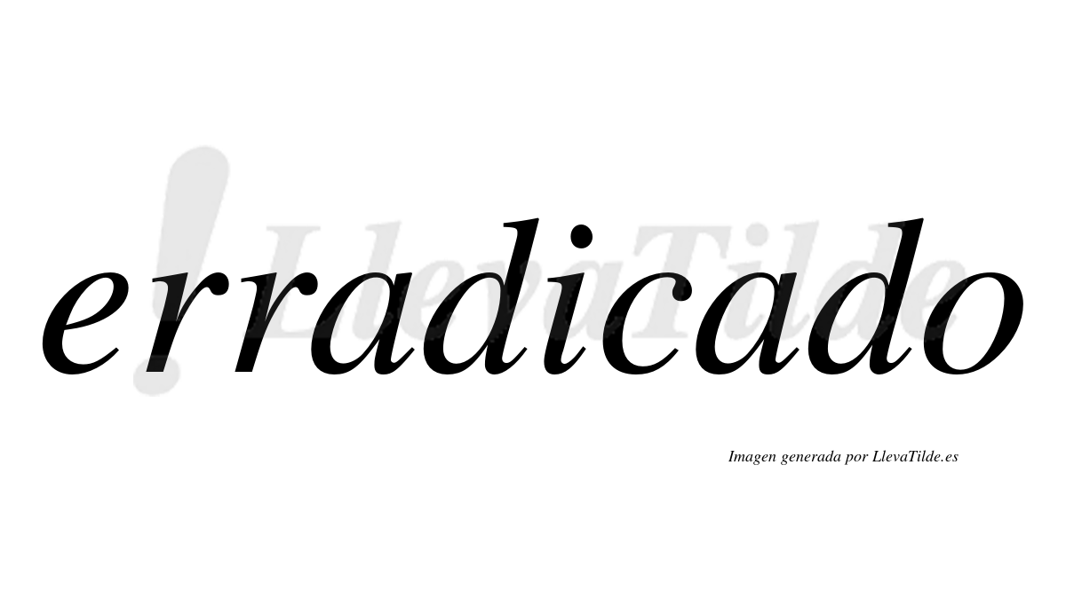 ¿Lleva tilde erradicado? | LlevaTilde.es