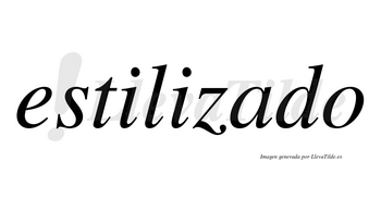 Estilizado no lleva tilde con vocal tónica en la «a»