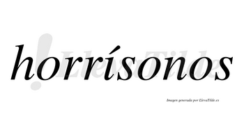 Horrísonos lleva tilde con vocal tónica en la «i»