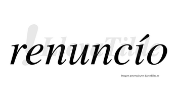 Renuncío  lleva tilde con vocal tónica en la «i»