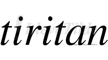 Tiritan  no lleva tilde con vocal tónica en la segunda «i»