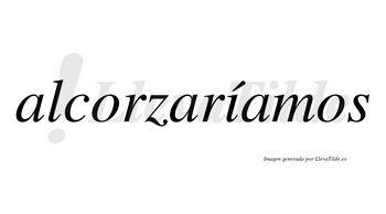 Alcorzaríamos  lleva tilde con vocal tónica en la «i»