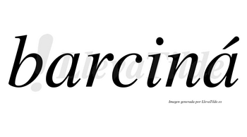 Barciná  lleva tilde con vocal tónica en la segunda «a»