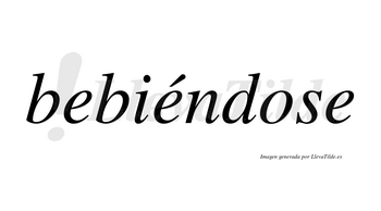 Bebiéndose  lleva tilde con vocal tónica en la segunda «e»