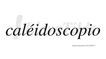 Caléidoscopio  lleva tilde con vocal tónica en la «e»