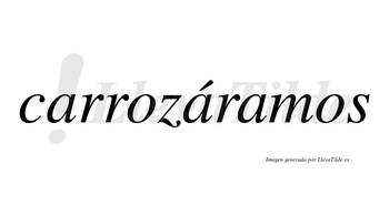 Carrozáramos  lleva tilde con vocal tónica en la segunda «a»