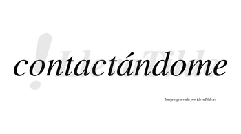 Contactándome lleva tilde con vocal tónica en la segunda «a»