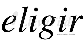 Eligir no lleva tilde con vocal tónica en la segunda «i»
