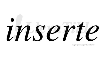 Inserte  no lleva tilde con vocal tónica en la primera «e»