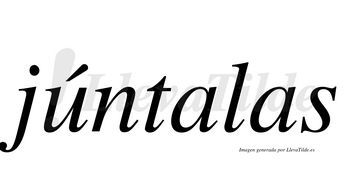 Júntalas  lleva tilde con vocal tónica en la «u»