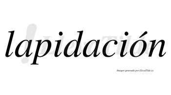 Lapidación  lleva tilde con vocal tónica en la «o»