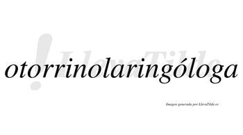 Otorrinolaringóloga  lleva tilde con vocal tónica en la cuarta «o»